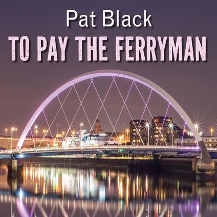 To Pay the Ferryman