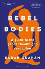 Rebel Bodies: A guide to the gender health gap revolution
