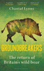 Groundbreakers: The Return of Britain’s Wild Boar