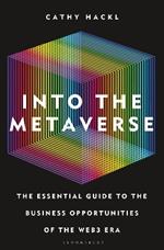 Into the Metaverse: The Essential Guide to the Business Opportunities of the Web3 Era