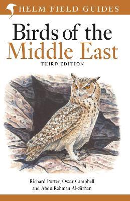 Field Guide to Birds of the Middle East: Third Edition - Richard Porter,Oscar Campbell,AbdulRahman Al-Sirhan - cover