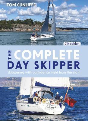 The Complete Day Skipper 7th edition: Skippering with Confidence Right from the Start - Tom Cunliffe - cover