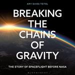 Breaking the Chains of Gravity