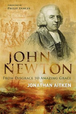 John Newton: From Disgrace to Amazing Grace - Jonathan Aitken - cover
