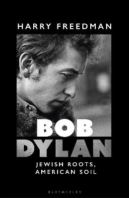 Bob Dylan: Jewish Roots, American Soil - Harry Freedman - cover