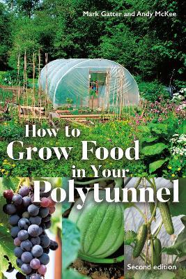 How to Grow Food in Your Polytunnel - Mark Gatter,Andy McKee - cover