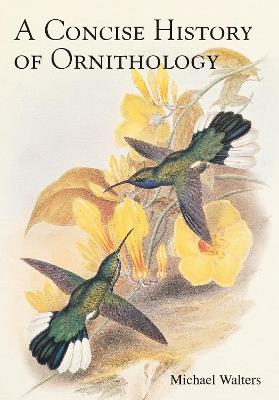 A Concise History of Ornithology - Michael Walters - cover