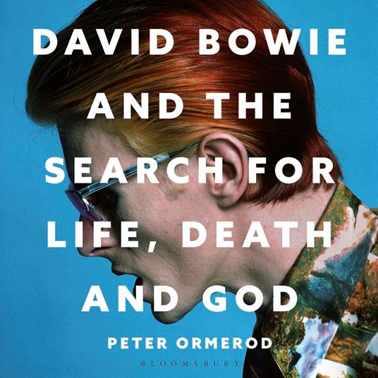David Bowie and the Search for Life, Death and God