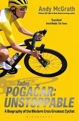 Tadej Pogacar: Unstoppable - Andy McGrath - cover