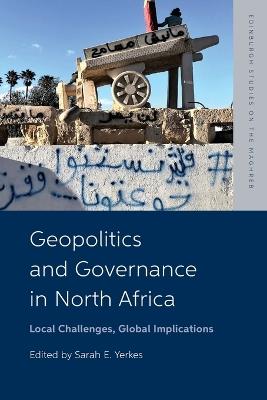 Geopolitics and Governance in North Africa: Local Challenges, Global Implications - cover