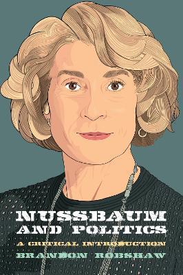 Martha Nussbaum and Politics - Brandon Robshaw - cover