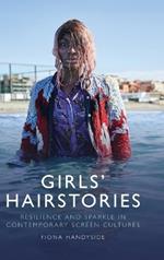 Girls' Hairstories: Sparkle and Resilience in Contemporary Screen Cultures