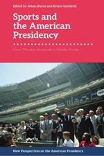 Sports and the American Presidency: From Theodore Roosevelt to Donald Trump