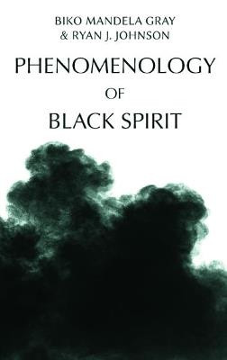 Phenomenology of Black Spirit - Biko Gray,Ryan Johnson - cover