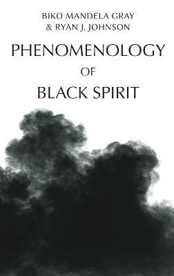 Phenomenology of Black Spirit - Biko Gray,Ryan Johnson - cover