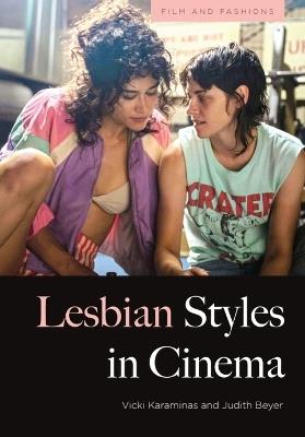 Lesbian Style in Cinema - Vicki Karaminas,Judith Beyer - cover