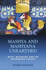Mashya and Mashyana Unearthed: Myth, Metonymy and the Unknowing Subject