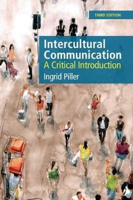 Intercultural Communication: A Critical Introduction, 3rd edition - Ingrid Piller - cover