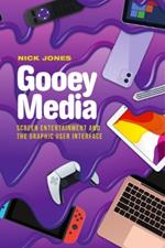 Gooey Media: Screen Entertainment and the Graphic User Interface