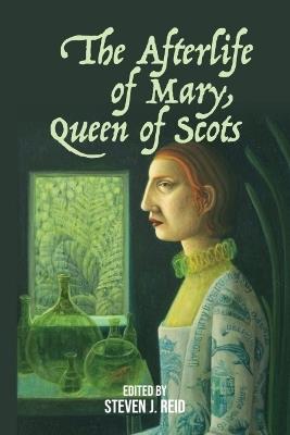 The Afterlife of Mary, Queen of Scots - cover