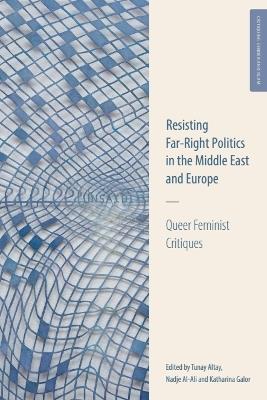 Queer Feminist Critiques: Resisting Far-Right Politics in the Middle East and Europe - cover