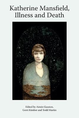 Katherine Mansfield, Illness and Death - cover