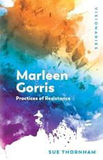 Marleen Gorris: Practices of Resistance