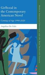 Girlhood in the Contemporary American Novel: Coming-of-Age 19902020