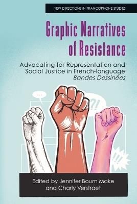 Graphic Narratives of Resistance: Advocating for Representation and Social Justice in French-language Bandes Dessinées - cover