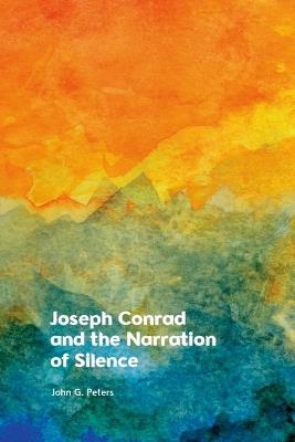 Joseph Conrad and the Narration of Silence - John Peters - cover