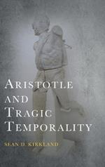 Aristotle and Tragic Temporality