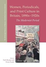 Women, Periodicals and Print Culture in Britain, 1890s-1920s: The Modernist Period