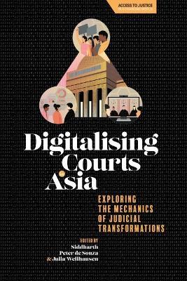 Digitalising Courts in Asia: Exploring the Mechanics of Judicial Transformations - cover