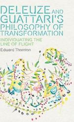 Deleuze and Guattari's Philosophy of Transformation: Individuating the Line of Flight