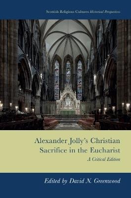 Alexander Jolly’s Christian Sacrifice in the Eucharist: A Critical Edition - cover