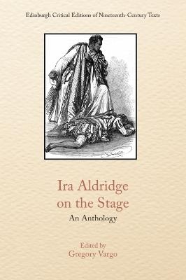 Ira Aldridge on the Stage: An Anthology - cover