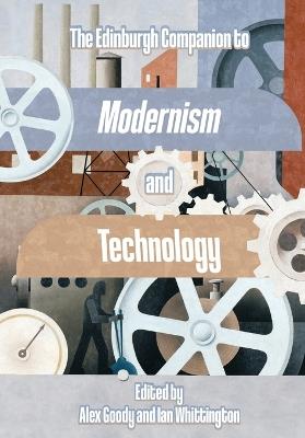 The Edinburgh Companion to Modernism and Technology - cover