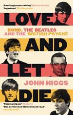 Love and Let Die: Bond, the Beatles and the British Psyche