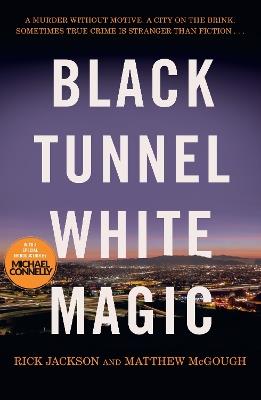 Black Tunnel, White Magic - Matthew McGough,Rick Jackson - cover
