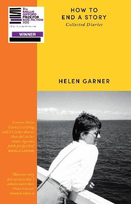 How to End a Story: Collected Diaries - Winner of the Baillie Gifford Prize 2025 - Helen Garner - cover