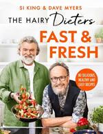 The Hairy Dieters’ Fast & Fresh: A brand-new collection of delicious healthy recipes from the no. 1 bestselling authors