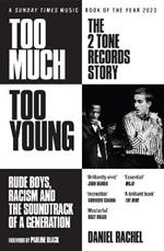 Too Much Too Young: The 2 Tone Records Story: Rude Boys, Racism and the Soundtrack of a Generation