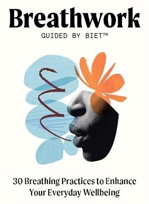 Breathwork Guided by Biet: 30 Breathing Practices to Enhance Your Everyday Wellbeing - Biet Simkin - cover