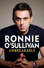 Unbreakable: The definitive and unflinching memoir of the world's greatest snooker player