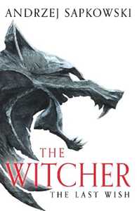 Libro in inglese The Last Wish: The bestselling book which inspired season 1 of Netflix’s The Witcher Andrzej Sapkowski