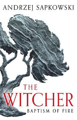 Baptism of Fire: Witcher 3 – Now a major Netflix show - Andrzej Sapkowski - cover
