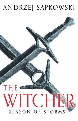 Season of Storms: A Novel of the Witcher – Now a major Netflix show - Andrzej Sapkowski - cover