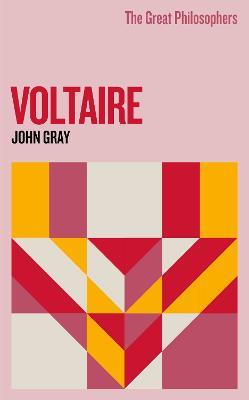 The Great Philosophers: Voltaire - John Gray - cover