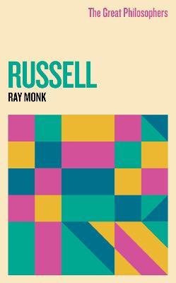 The Great Philosophers: Russell - Ray Monk - cover