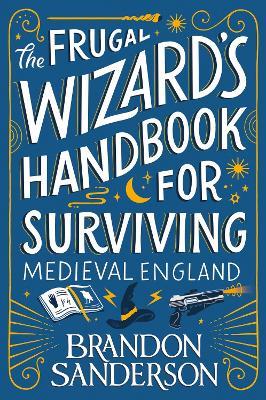 The Frugal Wizard’s Handbook for Surviving Medieval England - Brandon Sanderson - cover